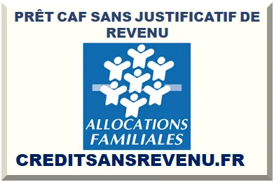 PRÊT CAF SANS REVENU